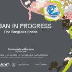 One Bangkok จับมือหอศิลปวัฒนธรรมแห่งกรุงเทพมหานคร จัดนิทรรศการศิลปะร่วมสมัย “เมืองเปลี่ยนแปลง : วัน แบงค็อก เอดิชัน”