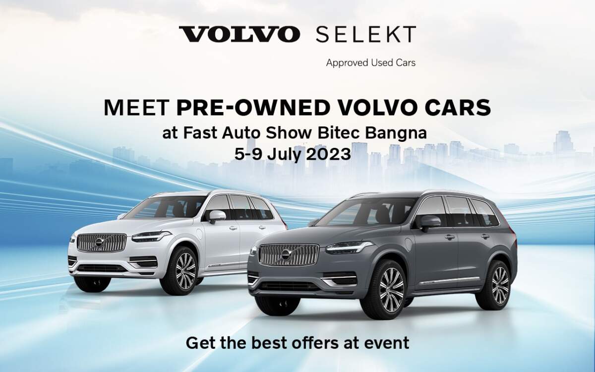 Volvo ร่วมงาน Fast Auto Show Thailand & EV Expo 2023 พร้อมนำเสนอรถผู้บริหารไมล์น้อย Volvo Selekt และรถพลังงานไฟฟ้า ณ ไบเทค บางนา