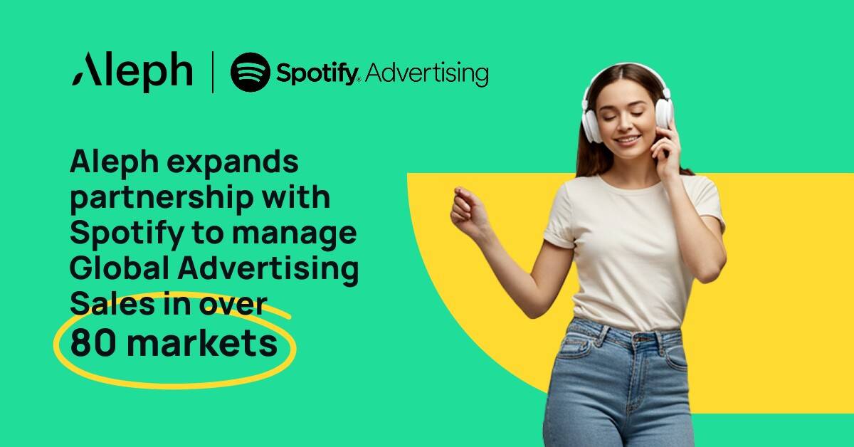 Aleph ผนึกกำลัง Spotify ขยายอาณาจักรโฆษณาดิจิทัล ครอบคลุม 80 ประเทศทั่วโลก