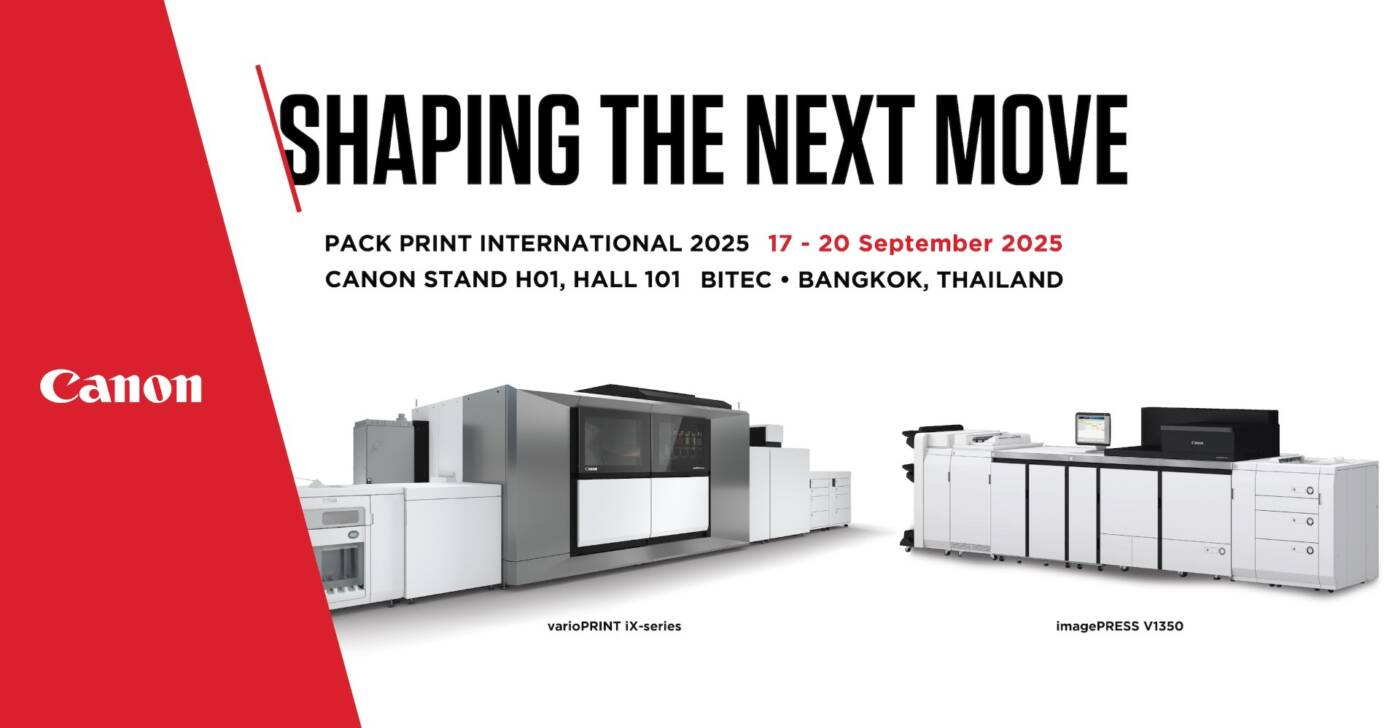 Canon เผยโฉมสุดยอดนวัตกรรมการพิมพ์แห่งอนาคตในงาน Pack Print International 2025 ชูแนวคิด "Shaping the Next Move" พร้อมขับเคลื่อนธุรกิจสู่ยุคดิจิทัลอย่างยั่งยืน