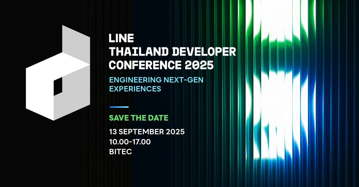 LINE เตรียมจัดงาน LINE Developer Conference 2025 เวทีเทคฯ ใหญ่สุดในเอเชีย ผลักดันไทยสู่ศูนย์กลางนวัตกรรม