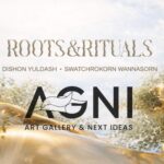 AGNI เปิดตัวนิทรรศการ "Roots & Rituals" เชื่อมโยงวัฒนธรรมล้านนาสู่ความร่วมสมัย