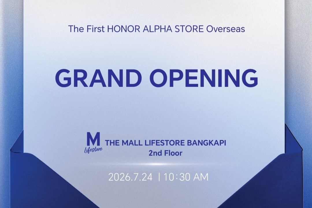 HONOR เลือกไทยเปิด ‘HONOR Alpha Store’ แห่งแรกนอกประเทศ พลิกโฉมประสบการณ์ AI Ecosystem เต็มรูปแบบ